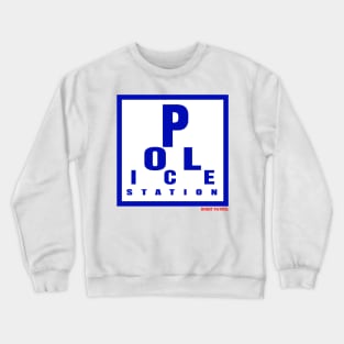 Police Station Sign Crewneck Sweatshirt